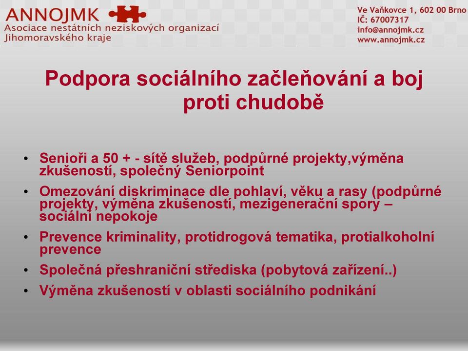 zkušeností, mezigenerační spory sociální nepokoje Prevence kriminality, protidrogová tematika,