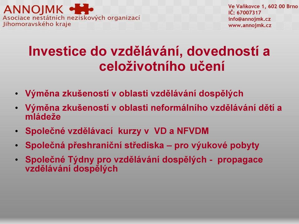 dětí a mládeže Společné vzdělávací kurzy v VD a NFVDM Společná přeshraniční