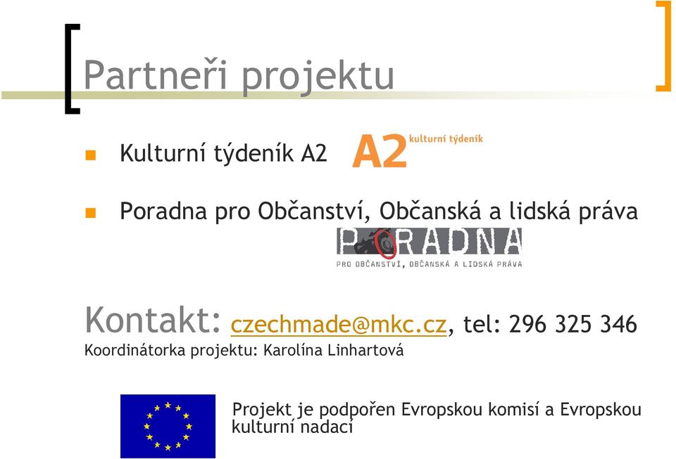 cz, tel: 296 325 346 Koordinátorka projektu: Karolína