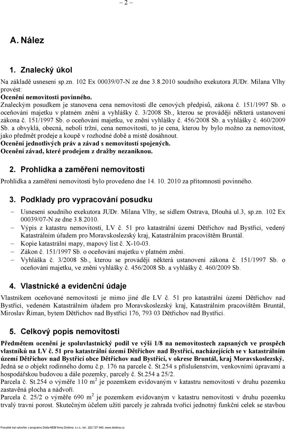 , kterou se provádějí některá ustanovení zákona č. 151/1997 Sb. o oceňování majetku, ve znění vyhlášky č. 456/2008 Sb. a vyhlášky č. 460/2009 Sb.