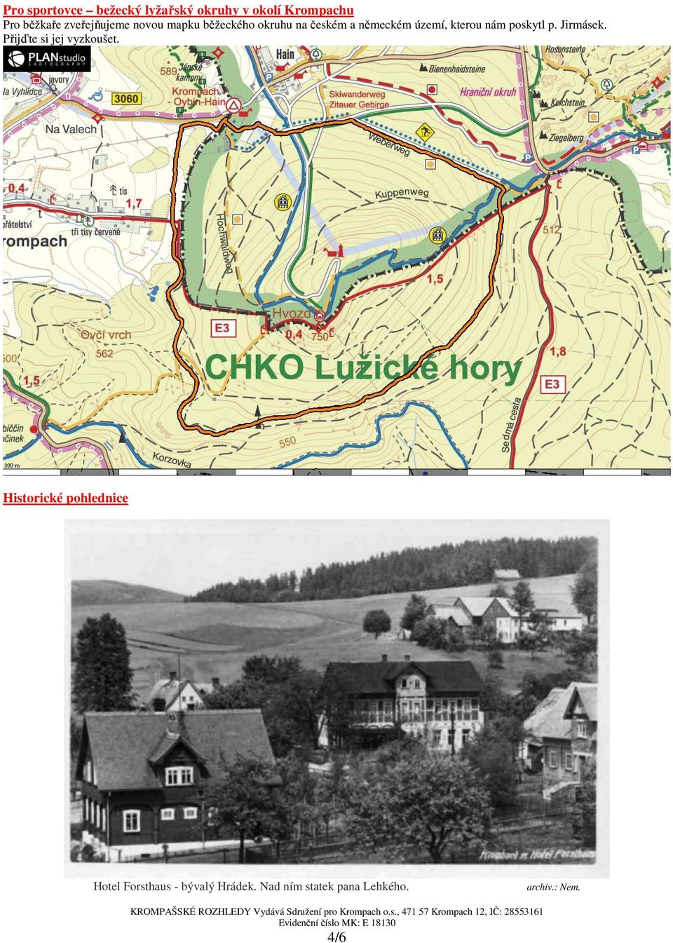 kterou nám poskytl p. Jirmásek. Přijďte si jej vyzkoušet.