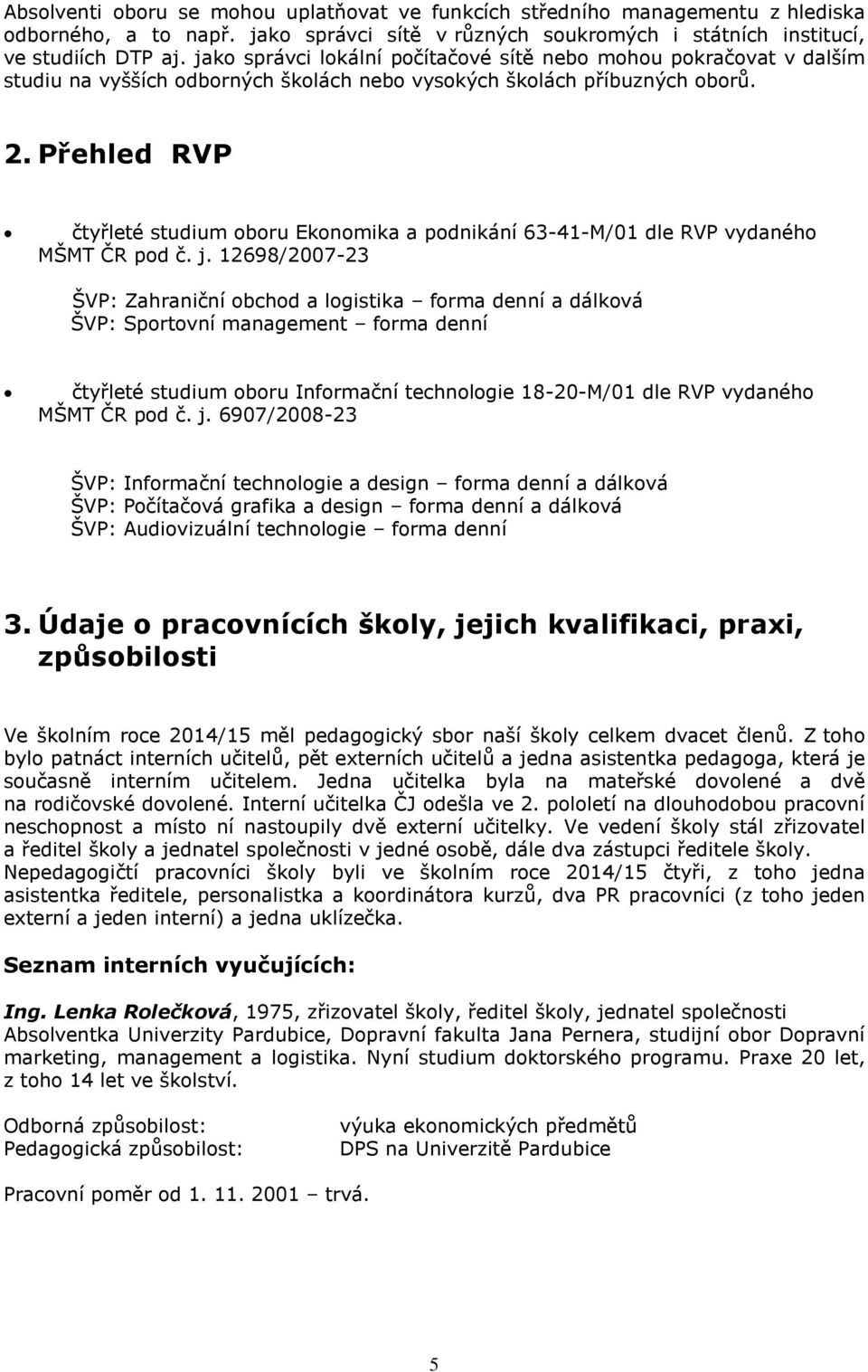 Přehled RVP čtyřleté studium oboru Ekonomika a podnikání 63-41-M/01 dle RVP vydaného MŠMT ČR pod č. j.