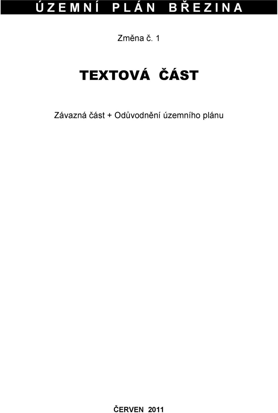 1 TEXTOVÁ ČÁST Závazná část