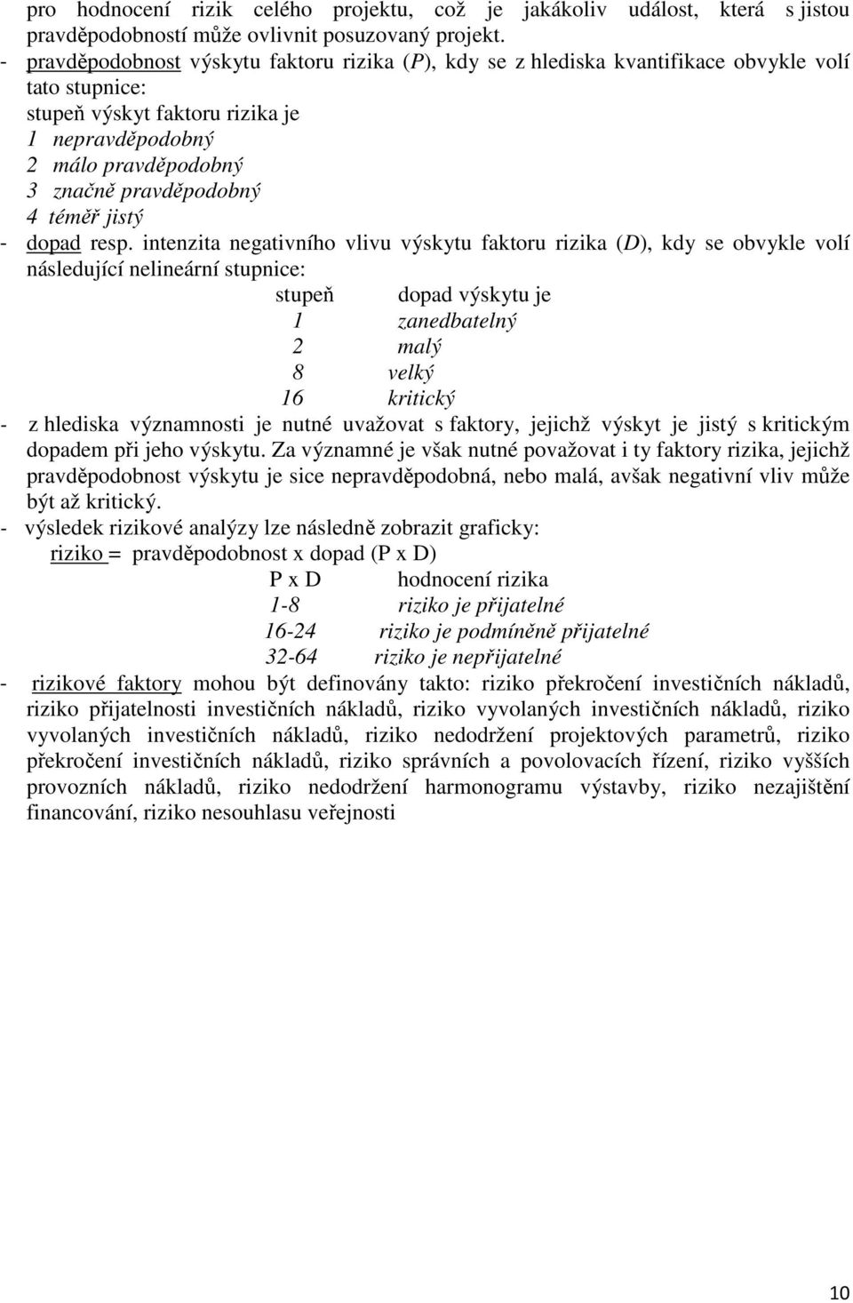 4 téměř jistý - dopad resp.