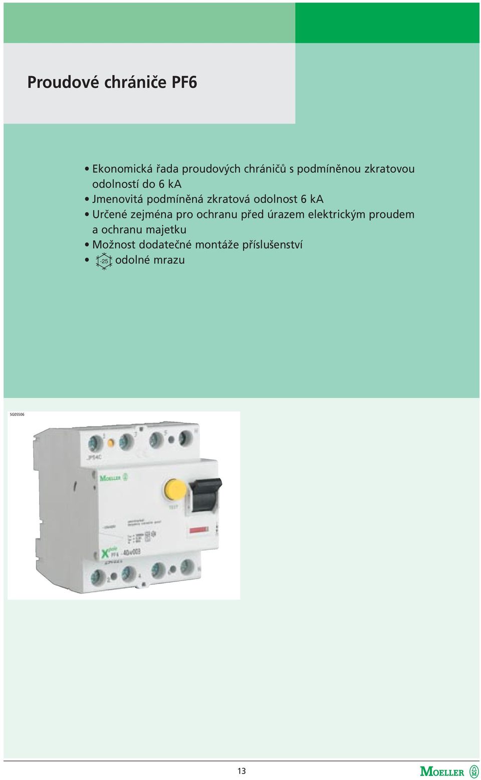 Určené zejména pro ochranu před úrazem elektrickým proudem a ochranu