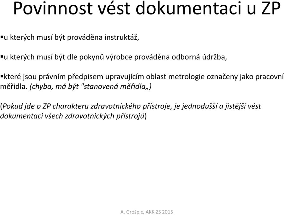 metrologie označeny jako pracovní měřidla.