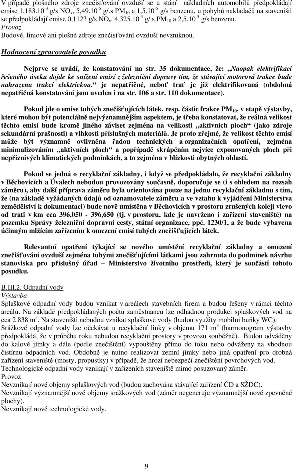 Hodnocení zpracovatele posudku Nejprve se uvádí, že konstatování na str.