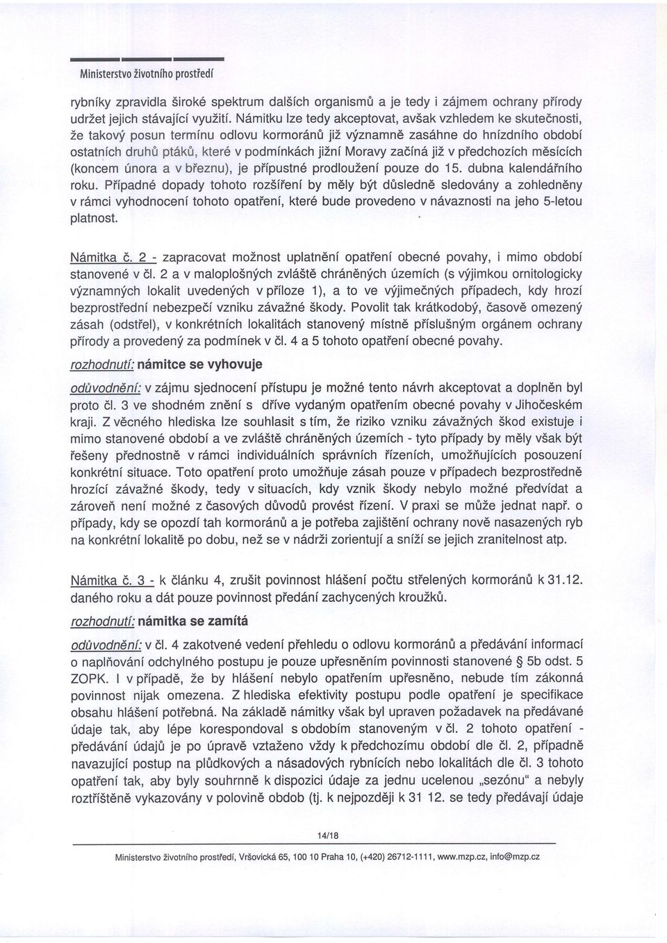 zadlni,jiz v piedchozlch m6sicich (koncem 0nora a v bieznu), je pifpustn6 prodlouzenf pouze do 15. dubna kalenddinfho roku.