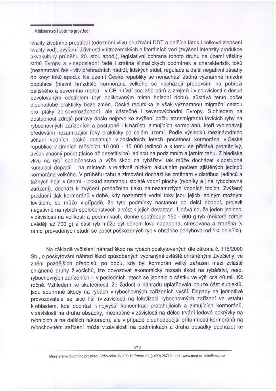 ),legislativnf ochranatohotodruhu na (zemi v6t5iny akvakultury podmfneka charakteristik tok0 st6t0 Evropya v neposledniiad6 i zmenaklimatickyich (nezamrzfunf iek - vliv piehradnichnildrli,lidskfch