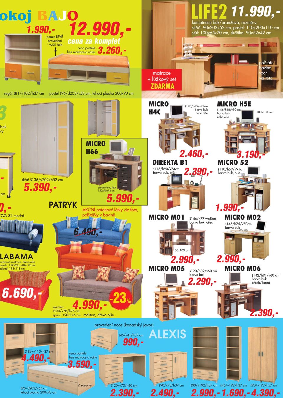 matrace + lůžkový set ZDARMA polštáře bavlna vzor viz foto MICRO H4C š120/h65/v91cm nebo olše MICRO H5E š146/h68/v90 cm nebo olše 103x103 cm sek y cm,- VA 32 modrá skříň š136/v202/h52 cm PATRYK MICRO