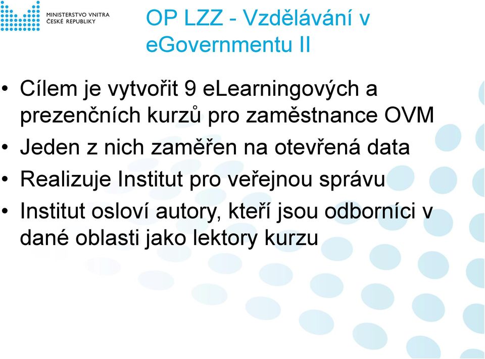 nich zaměřen na otevřená data Realizuje Institut pro veřejnou