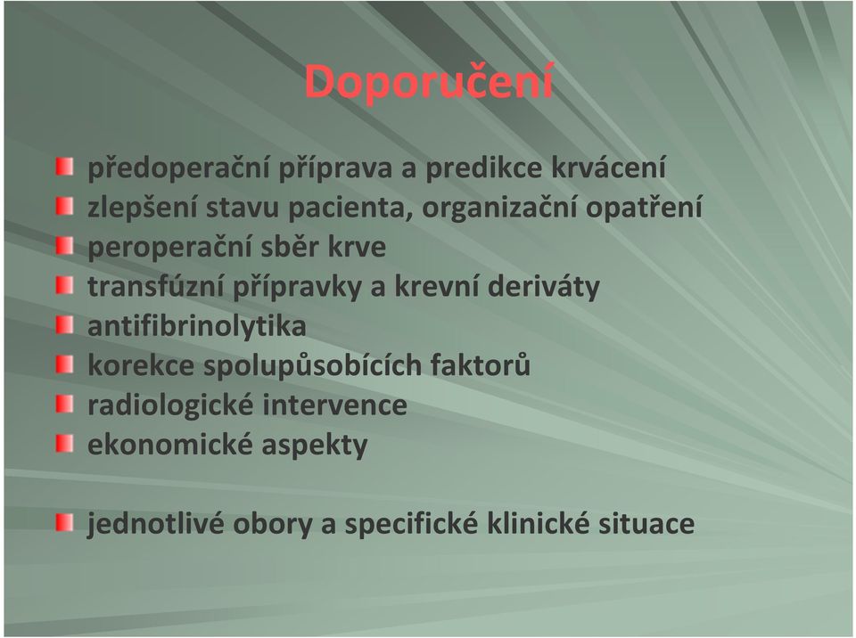 a krevní deriváty antifibrinolytika korekce spolupůsobících faktorů