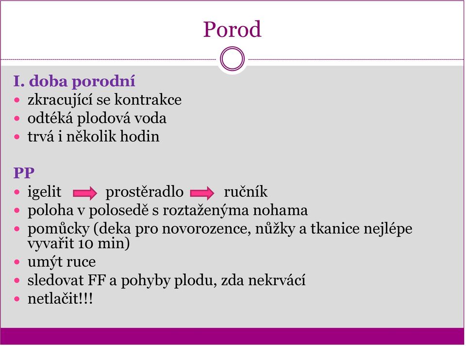 hodin igelit prostěradlo ručník poloha v polosedě s roztaženýma nohama