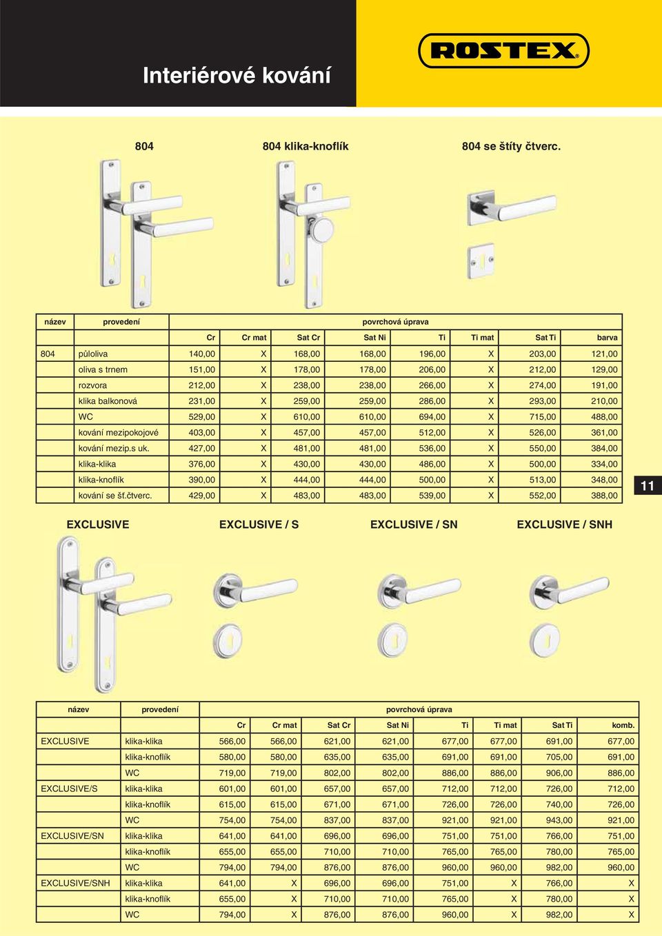 266,00 X 274,00 191,00 klika balkonová 231,00 X 259,00 259,00 286,00 X 293,00 210,00 WC 529,00 X 610,00 610,00 694,00 X 715,00 488,00 kování mezipokojové 403,00 X 457,00 457,00 512,00 X 526,00 361,00