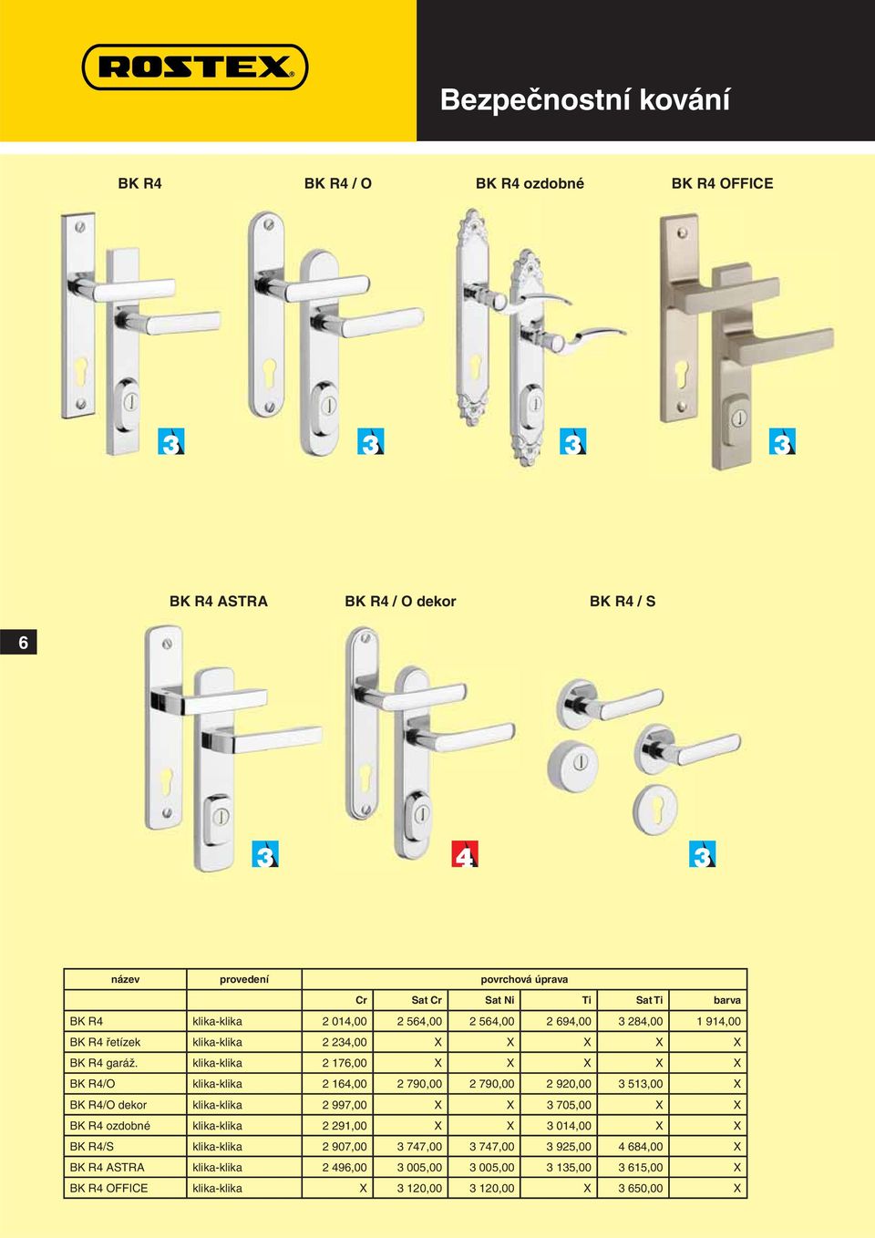 klika-klika 2 176,00 X X X X X BK R4/O klika-klika 2 164,00 2 790,00 2 790,00 2 920,00 3 513,00 X BK R4/O dekor klika-klika 2 997,00 X X 3 705,00 X X BK R4 ozdobné