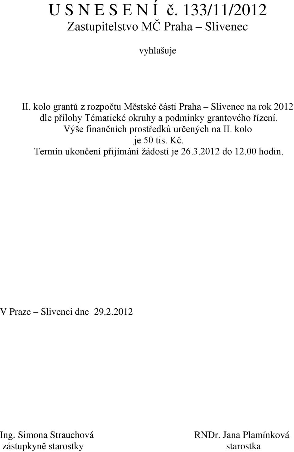 přílohy Tématické okruhy a podmínky grantového řízení.