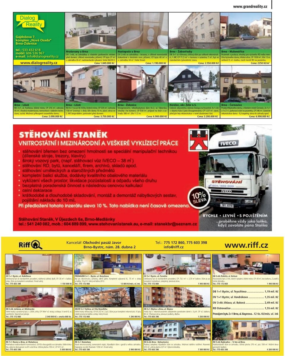 Volné 06/2012. Cena 1.049.000 Kč Hustopeče u Brna OV 2+kk se zahrádkou - terasou, v cihlové novostavbě dokončené v letošním roce, přízemí, CP bytu 40 m 2 + + zahrádka 44 m 2. Volné ihned. Cena: 1.190.