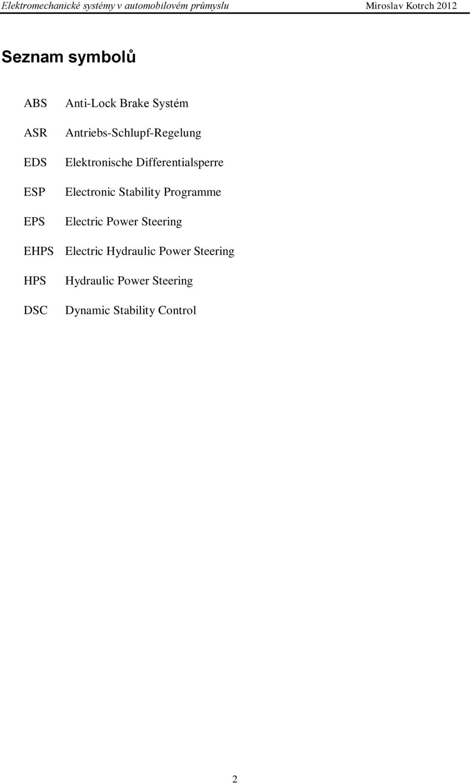 Electronic Stability Programme Electric Power Steering EHPS