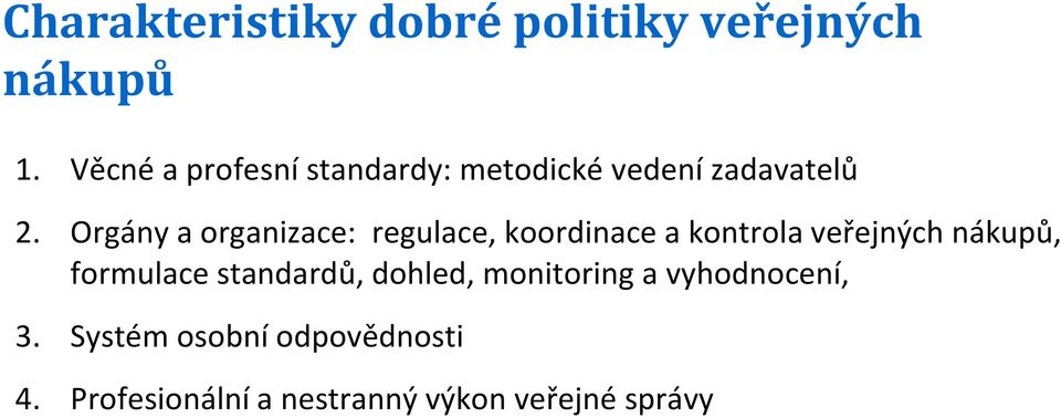 Orgány a organizace: regulace, koordinace a kontrola veřejných nákupů,