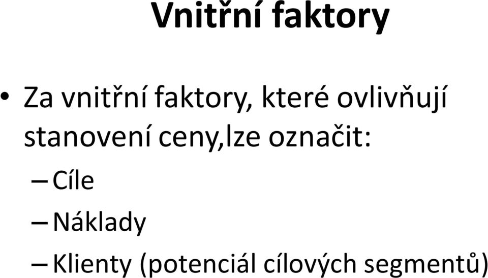 stanovení ceny,lze označit: Cíle