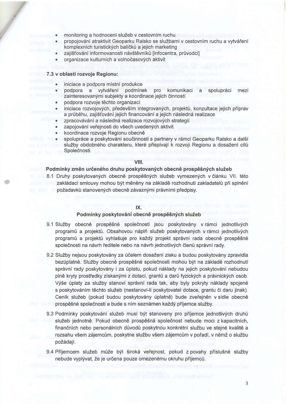 podpora a vytveieni podminek pro komunikaci a spolupreci mezi zainteresovanimi subjekty a koordinace jejich dinnosti. podpora rozvoje t6chto organizaci. iniciace rozvojov)?