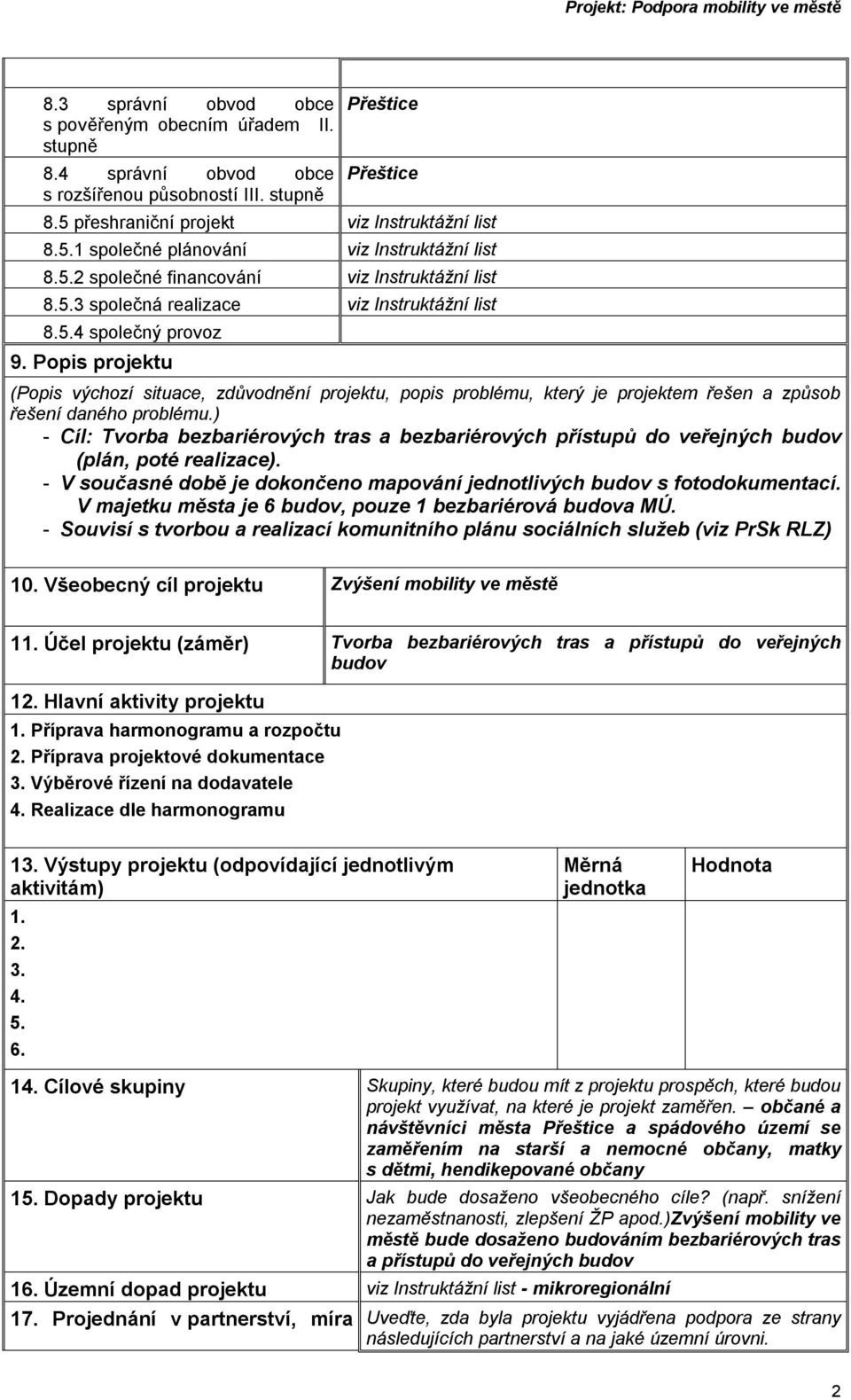 Popis projektu (Popis výchozí situace, zdůvodnění projektu, popis problému, který je projektem řešen a způsob řešení daného problému.