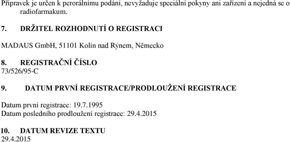 REGISTRAČNÍ ČÍSLO 73/526/95-C 9.