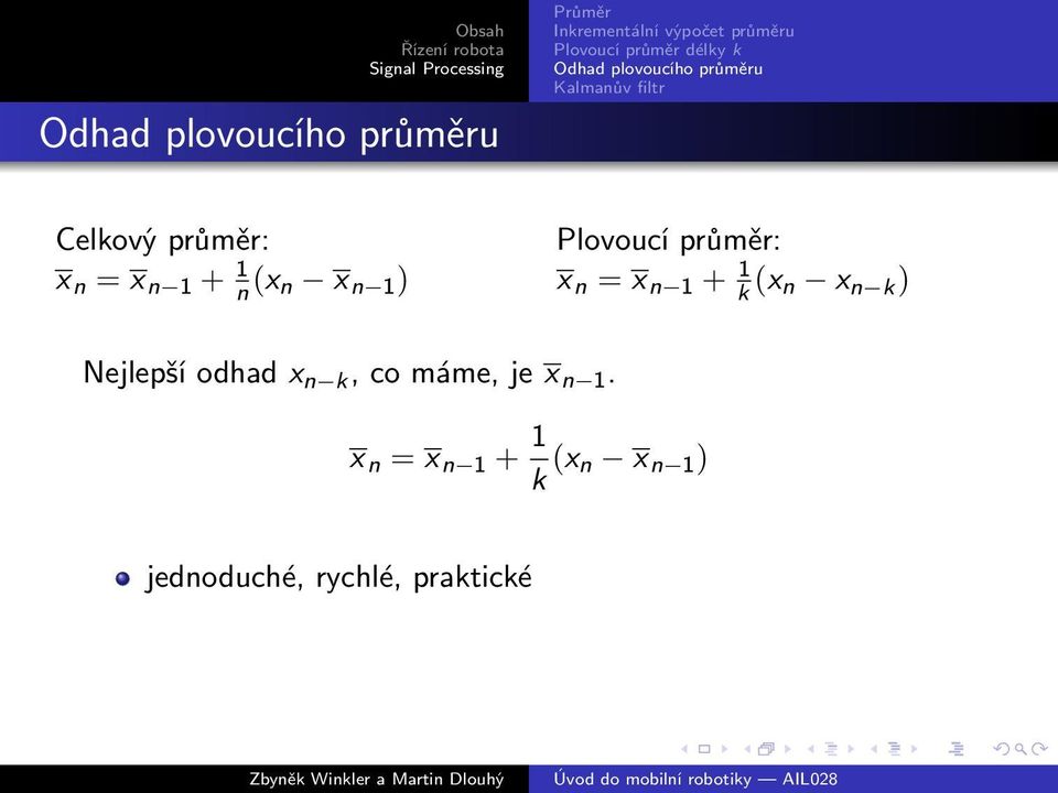 Nejlepší odhad x n k, co máme, je x n 1.