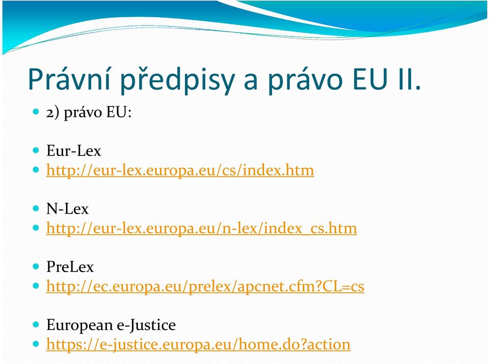 htm N-Lex http://eur-lex.europa.eu/n-lex/index_cs.