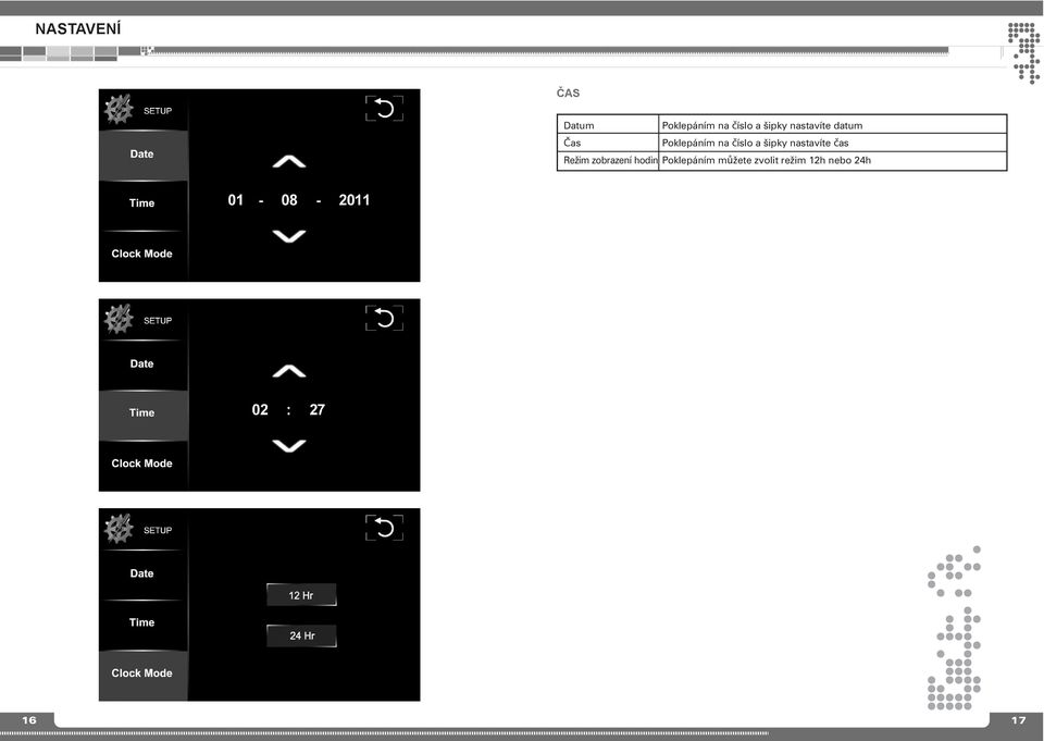 a šipky astavíte čas Režim zobrazeí hodi