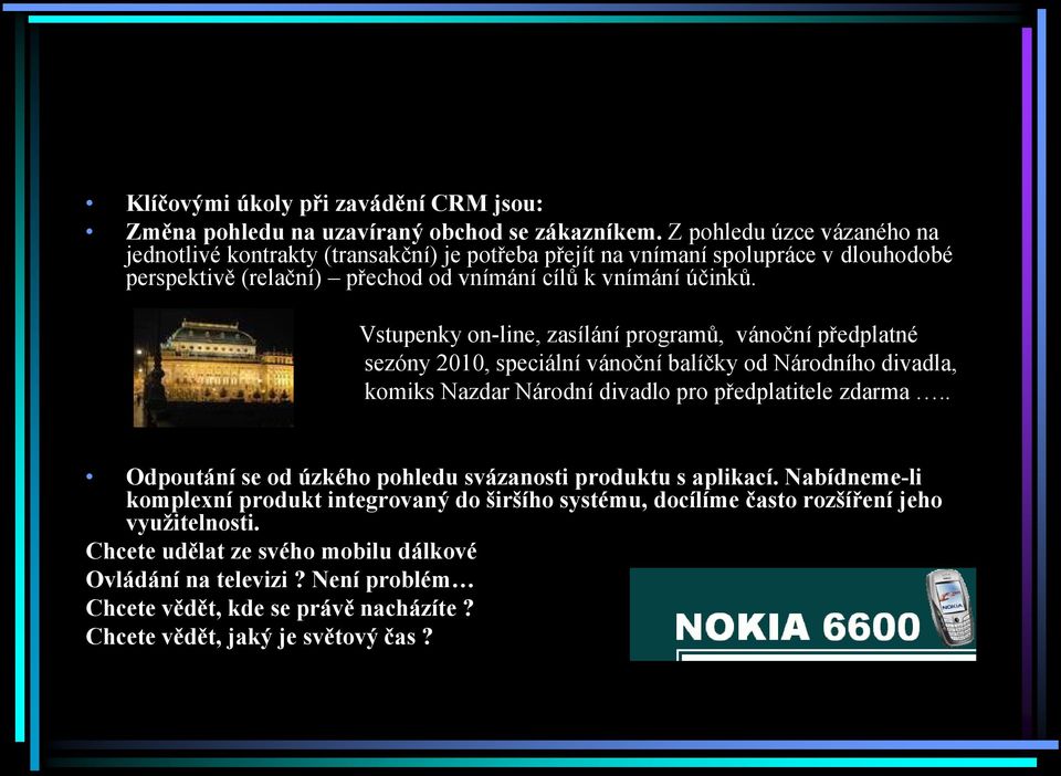 Vstupenky on-line, zasílání programů, vánoční předplatné sezóny 2010, speciální vánoční balíčky od Národního divadla, komiks Nazdar Národní divadlo pro předplatitele zdarma.