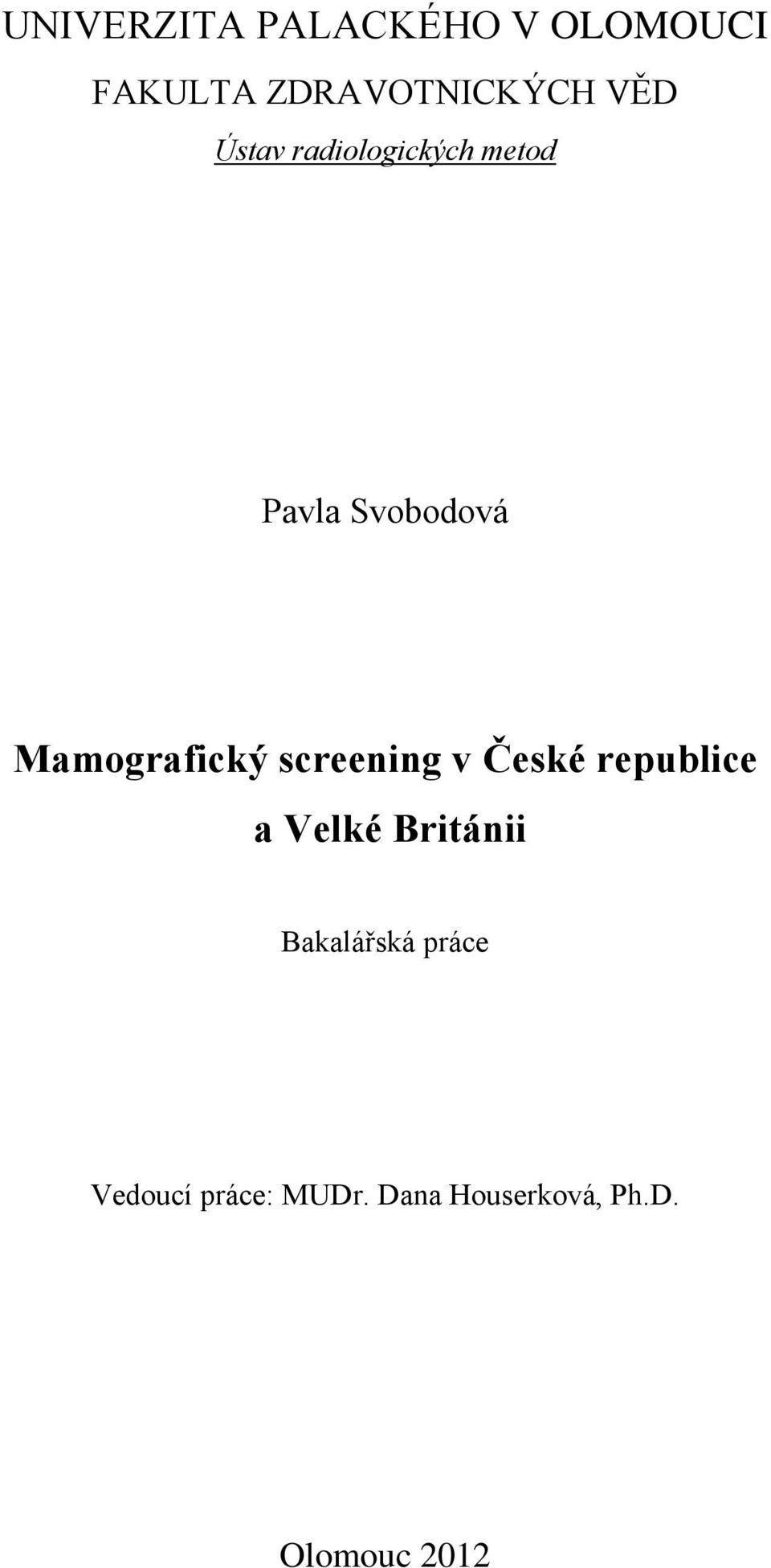 screening v České republice a Velké Británii Bakalářská