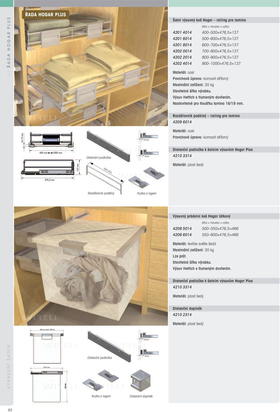 Rozdělovník podélný railing pro lamino 4209 6014 Distanční podložka 420 mm Distanční podložka k šatním výsuvům Hogar Plus 4210 3314 Rozdělovník podélný Výsuvný prádelní koš