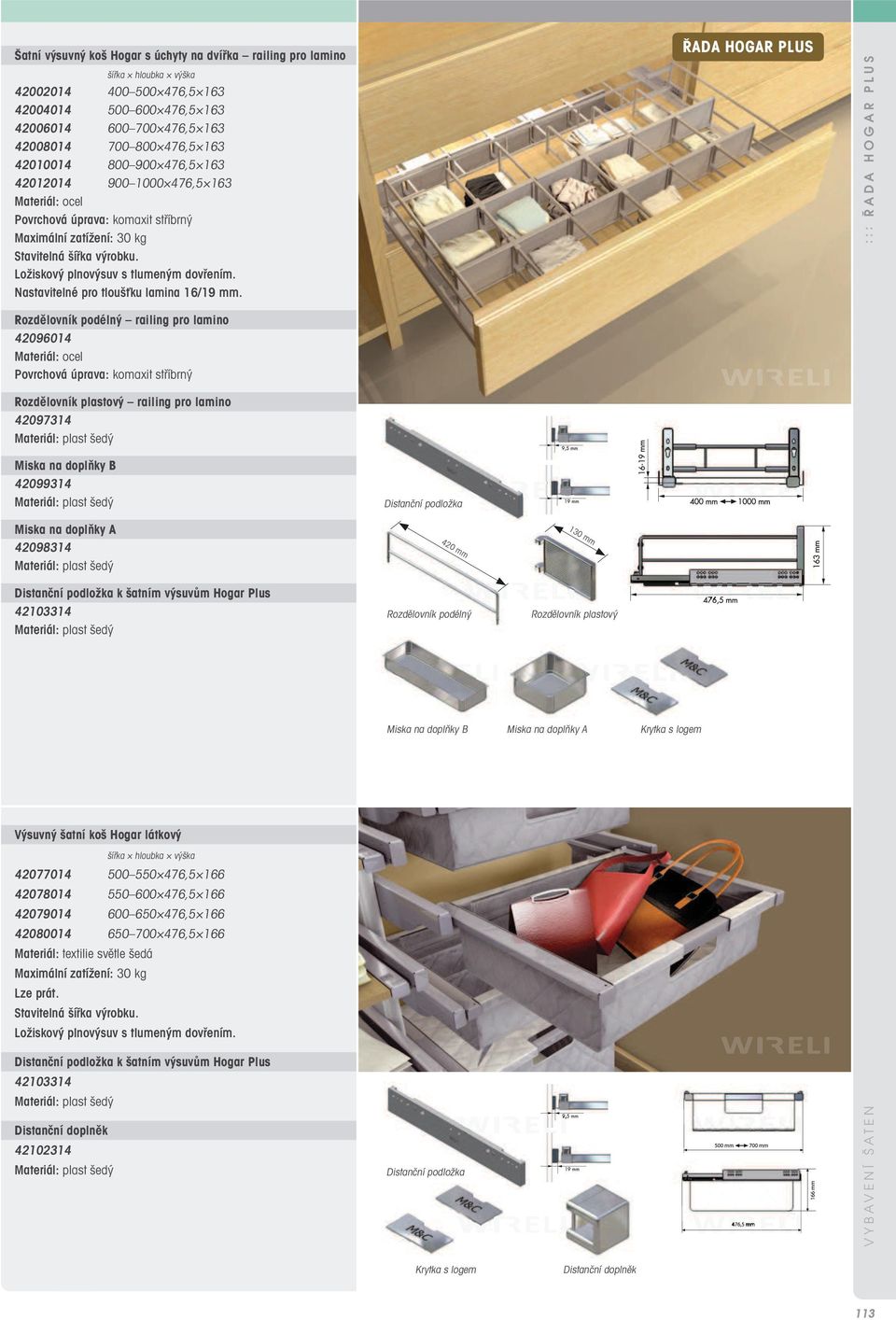 Rozdělovník podélný railing pro lamino 42096014 Povrchová úprava: komaxit stříbrný Rozdělovník plastový railing pro lamino 42097314 Materiál: plast šedý ŘADA HOGAR PLUS : : : Ř A D A H O G A R P L U