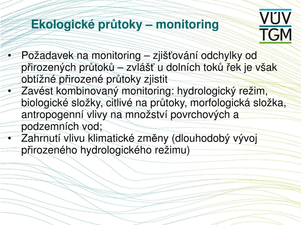 režim, biologické složky, citlivé na průtoky, morfologická složka, antropogenní vlivy na množství