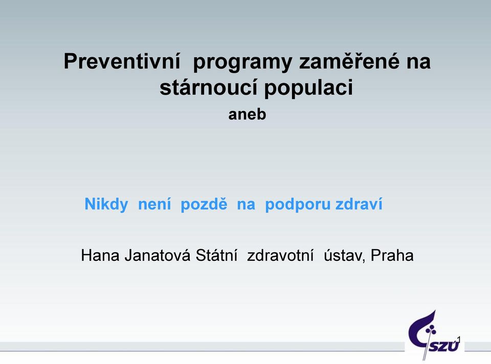 pozdě na podporu zdraví Hana