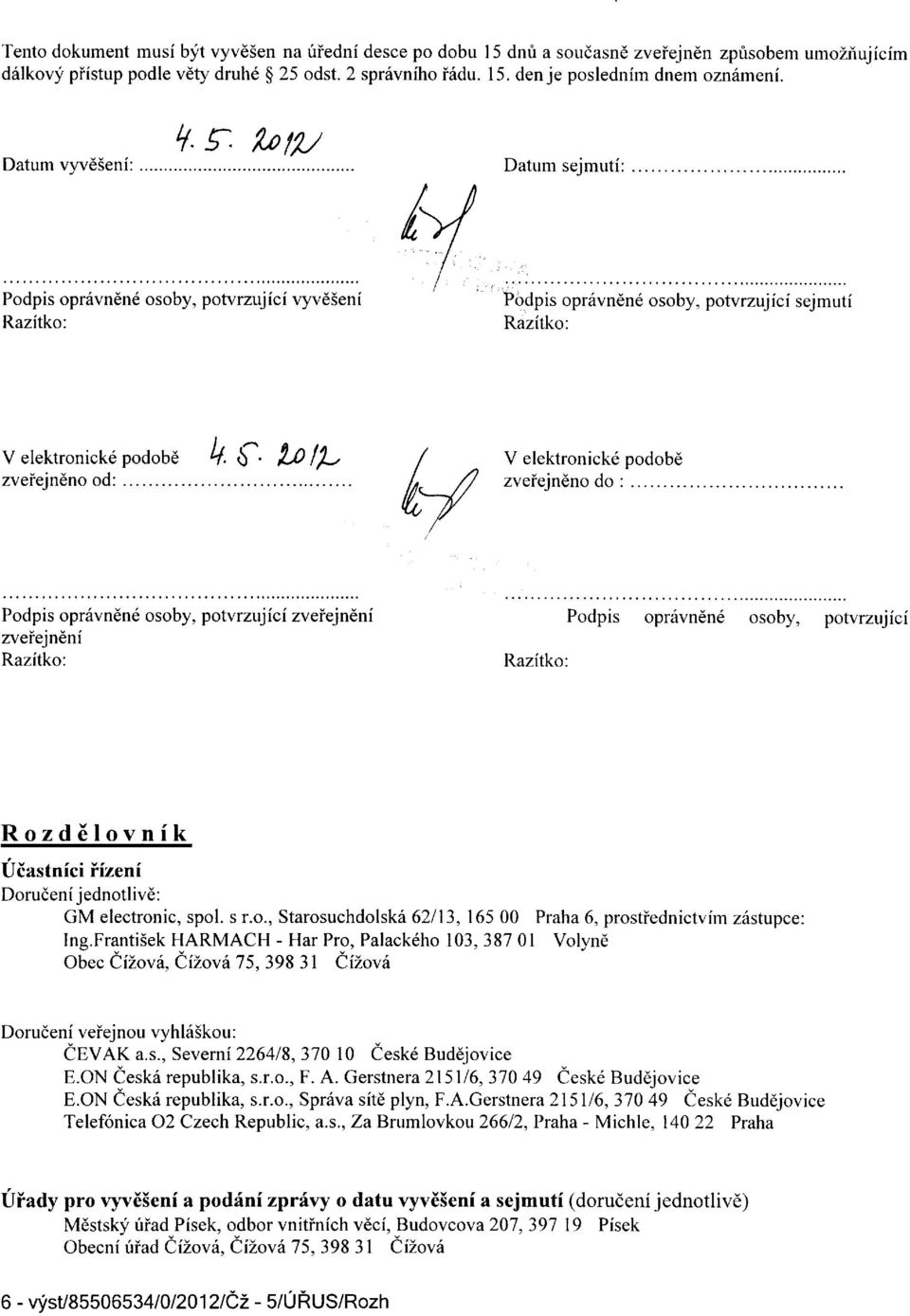 r xr /// Datum sejmutf: P;pi; ;;;;;;; Razitko: ;;y, d;;;;j ;i ;y;;;;"i Podpis opr6vndn6 osoby, potvrzujfci sejmutf Razitko: v elektronick6 podobd t f zveiejndno od: I!
