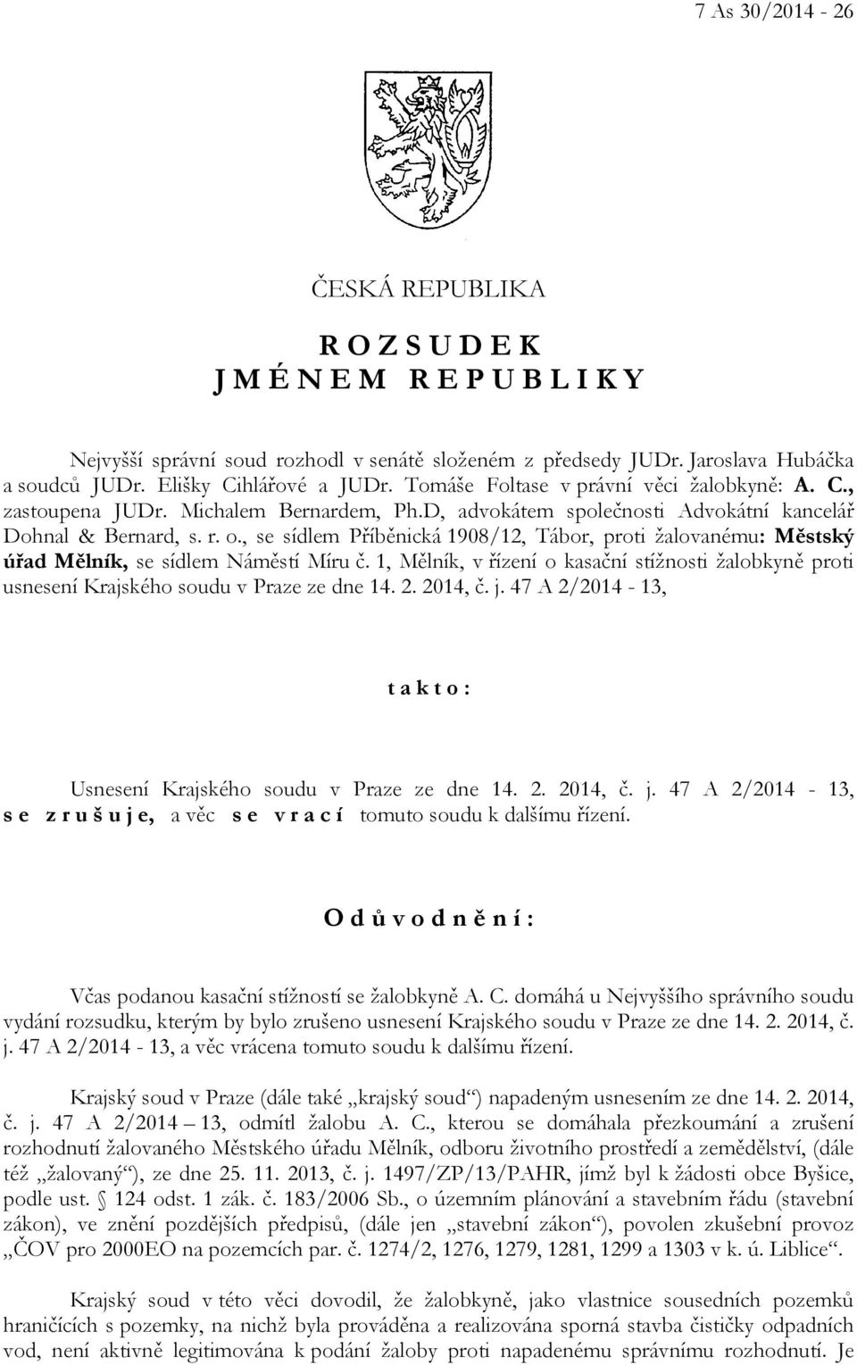 , se sídlem Příběnická 1908/12, Tábor, proti žalovanému: Městský úřad Mělník, se sídlem Náměstí Míru č.