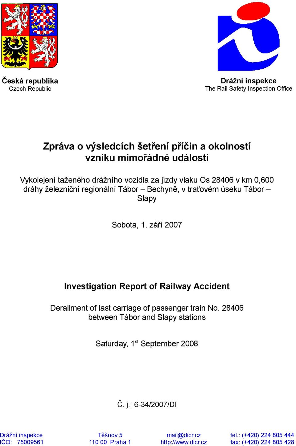 září 2007 Investigation Report of Railway Accident Derailment of last carriage of passenger train No.