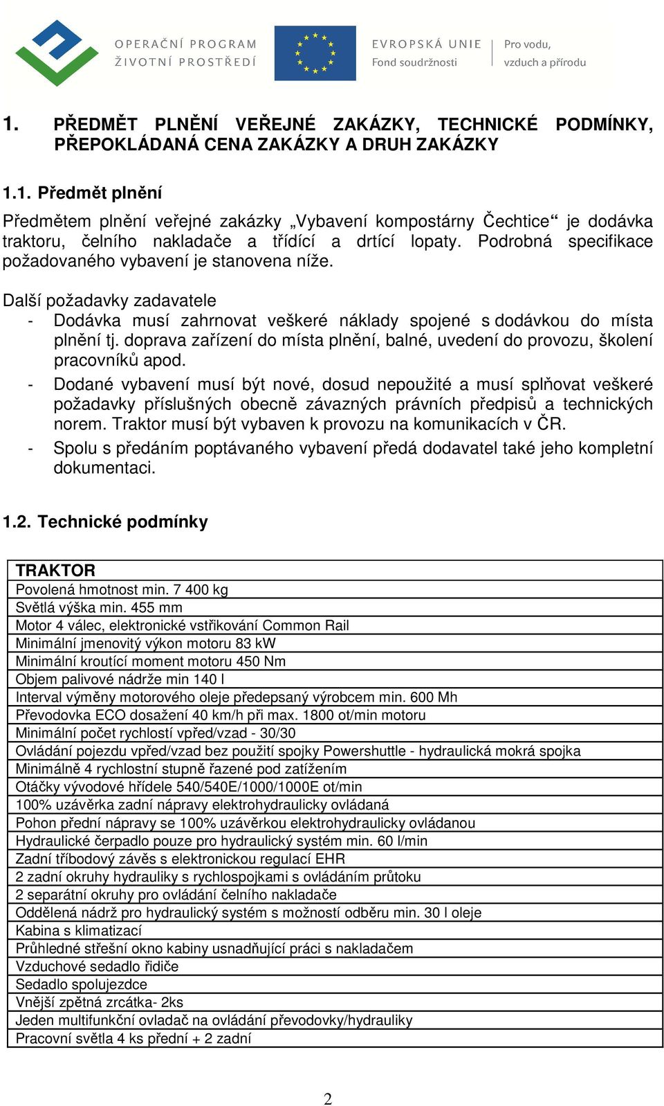 doprava zařízení do místa plnění, balné, uvedení do provozu, školení pracovníků apod.