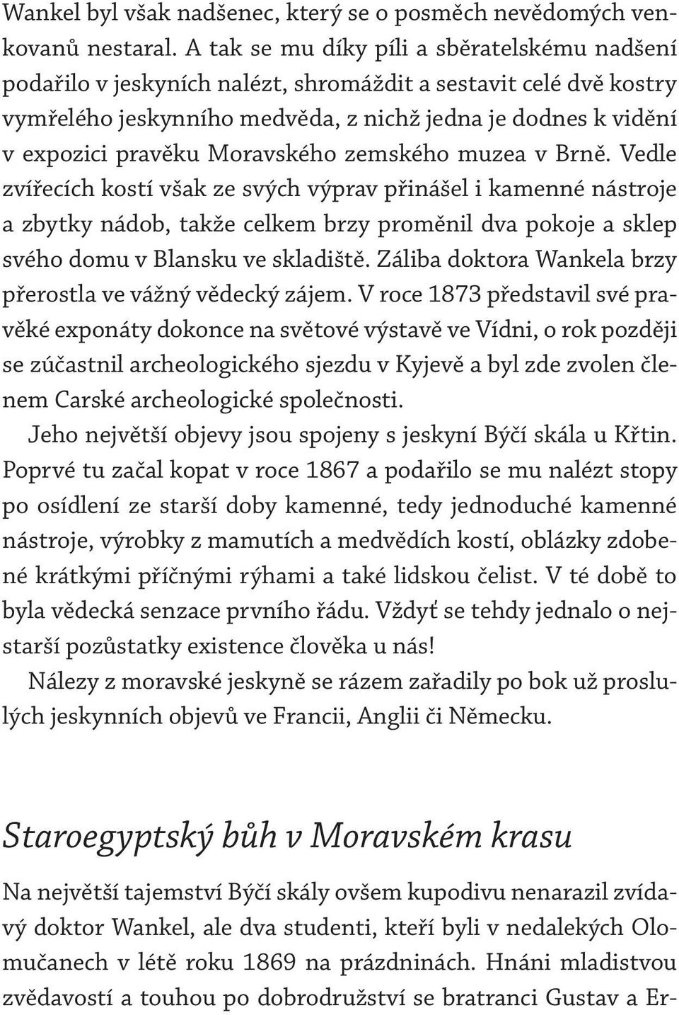 Moravského zemského muzea v Brně.