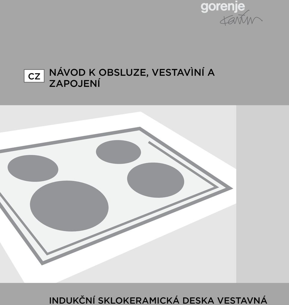 ZAPOJENÍ INDUKČNÍ