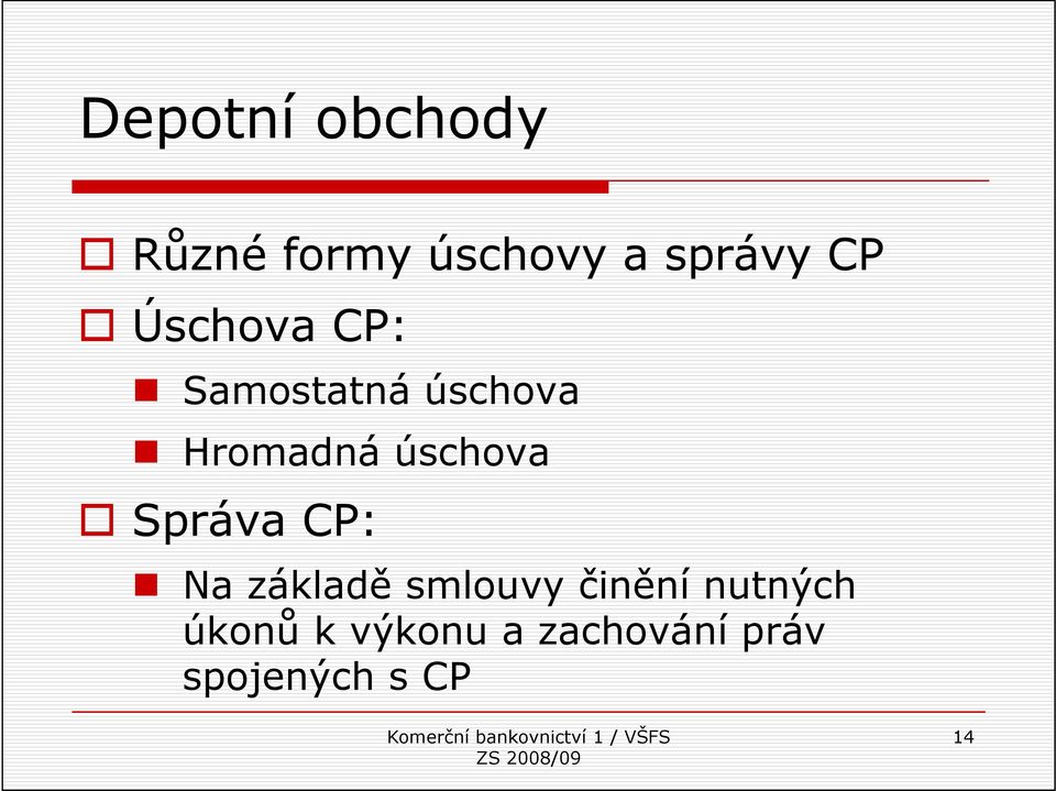 Správa CP: Na základě smlouvy činění nutných