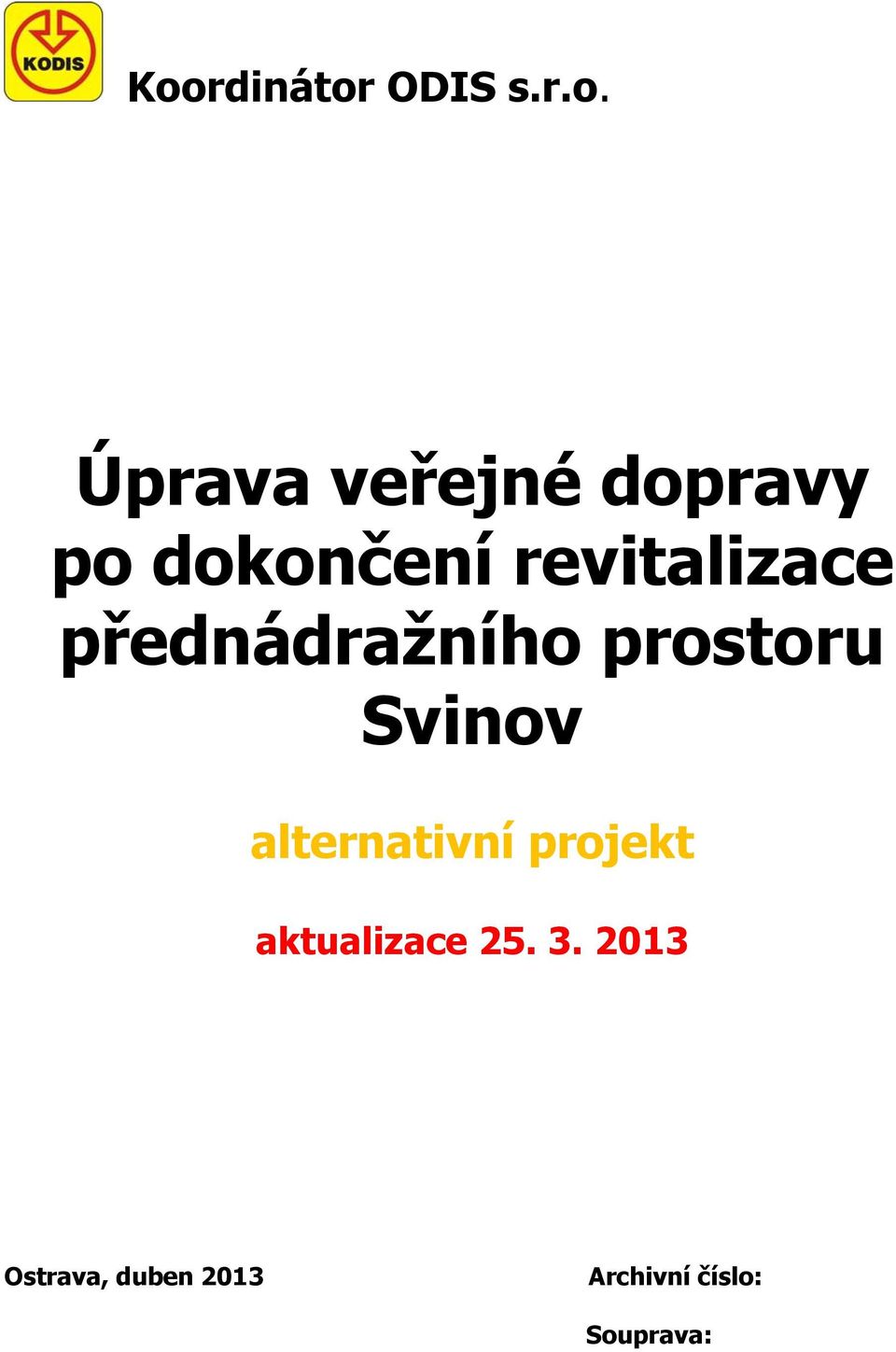 prostoru Svinov alternativní projekt aktualizace