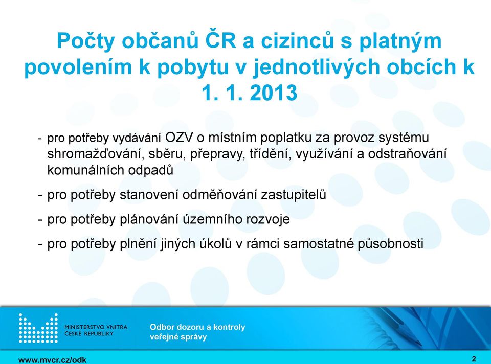 přepravy, třídění, využívání a odstraňování komunálních odpadů - pro potřeby stanovení odměňování