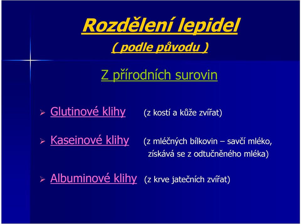 kůže zvířat) (z mléčných bílkovin savčí mléko, získává