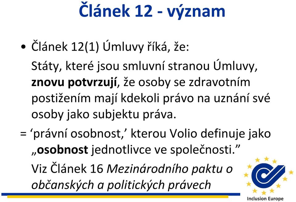 své osoby jako subjektu práva.