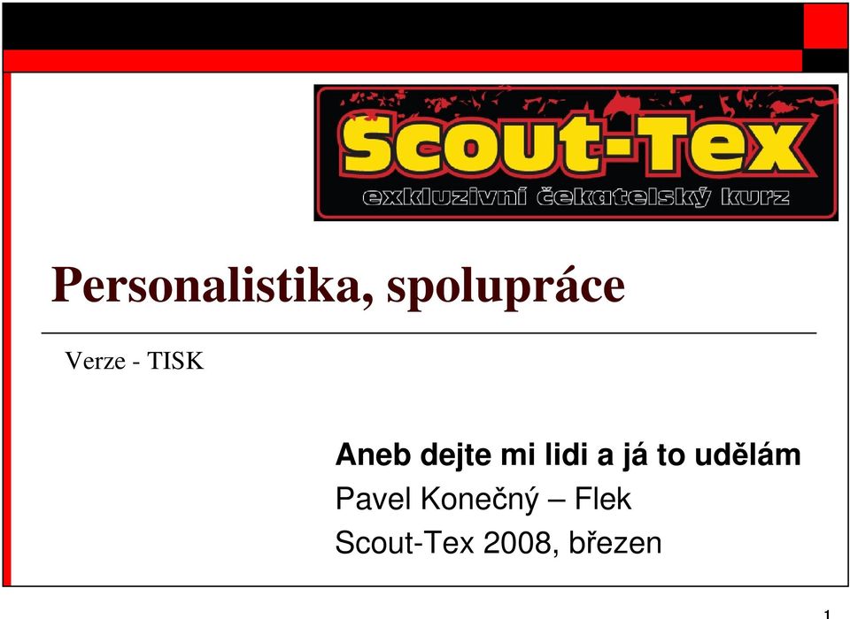 lidi a já to udlám Pavel