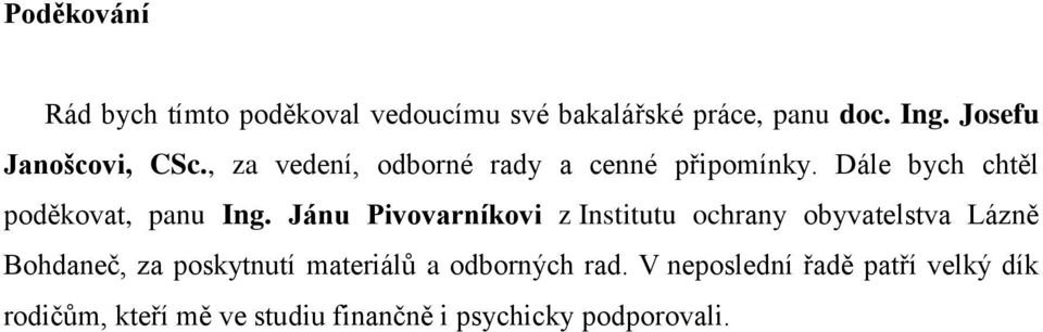 Dále bych chtěl poděkovat, panu Ing.