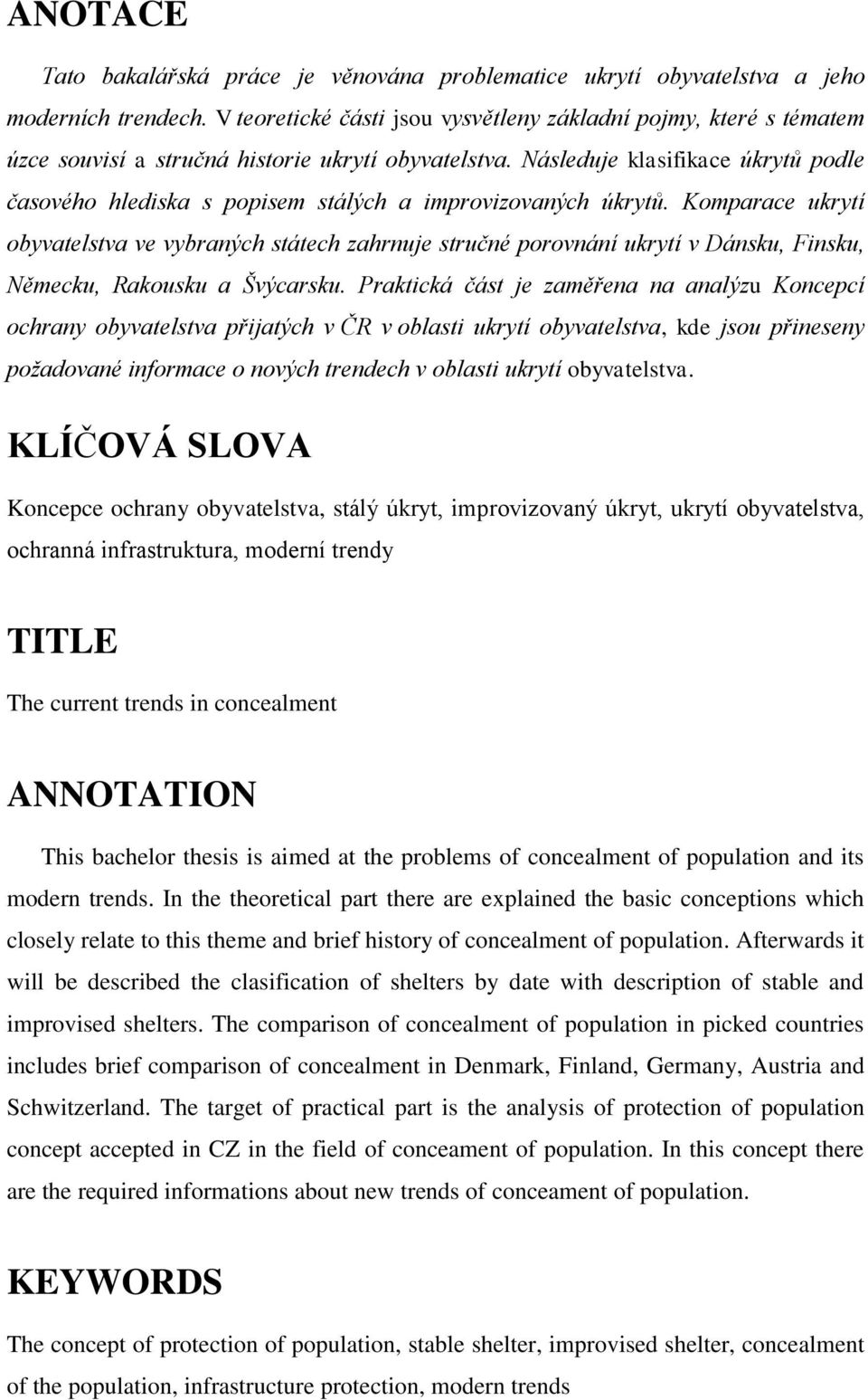 Následuje klasifikace úkrytů podle časového hlediska s popisem stálých a improvizovaných úkrytů.